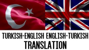 English to Turkish and Turkish to English Translation